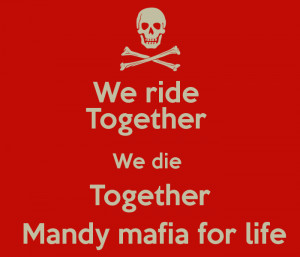 we-ride-together-we-die-together-mandy-mafia-for-life.png
