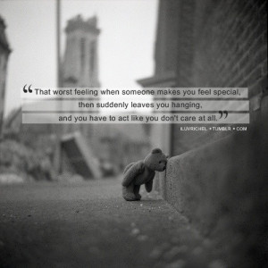 ... leaves you hanging, and you have to act like you don't care at all