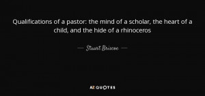 Qualifications of a pastor: the mind of a scholar, the heart of a ...