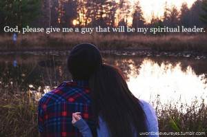 God, please, give, me, guy, that, will, be, spiritual, leader, for, my ...
