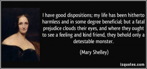 have good dispositions; my life has been hitherto harmless and in ...