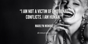 quote-Marilyn-Monroe-i-am-not-a-victim-of-emotional-253847.png