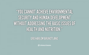 You cannot achieve environmental security and human development ...