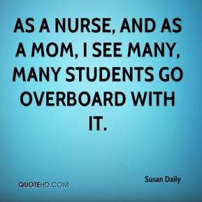 As a nurse, and as a mom, I see many, many students go overboard with ...