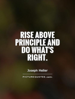 ... Quotes Do The Right Thing Quotes Principles Quotes Joseph Heller