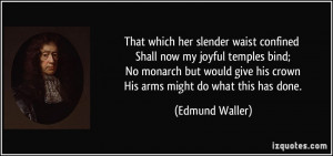 That which her slender waist confined Shall now my joyful temples bind ...