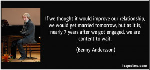 If we thought it would improve our relationship, we would get married ...