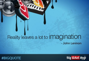 Reality Vs #imagination. #BIGQuote