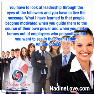 You have to look at leadership through the eyes of the followers and ...