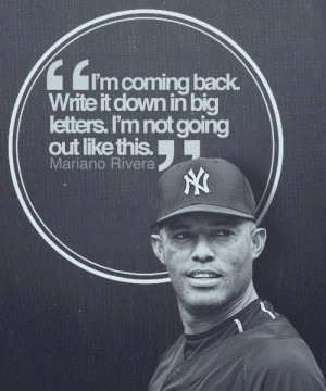 ... Quotes, 42 Mariano, Mariano Rivera, Acl Quotes, Baby, Injury Quotes