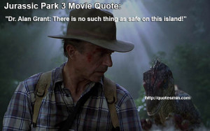Jurassic Park 3 Dinosaurs Movie Jurassic Park 3 Movie Quote
