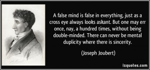 false mind is false in everything, just as a cross eye always looks ...