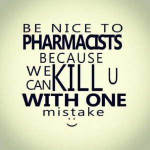 Be nice to pharmacists