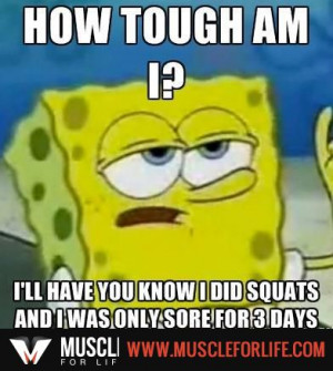 My legs are sore as crap...