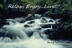 Relax, Enjoy...Live...!!!