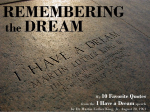 ... Have a Dream speechby Dr. Martin Luther King, Jr., August 28, 1963