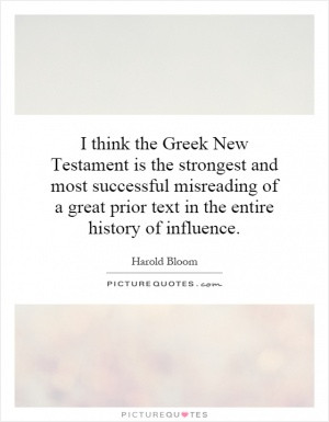 think the Greek New Testament is the strongest and most successful ...