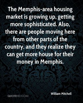 William Mitchell - The Memphis-area housing market is growing up ...