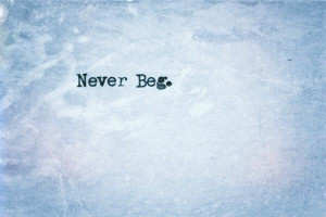 Never Beg