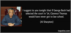 suggest to you tonight that if George Bush had selected the court in ...