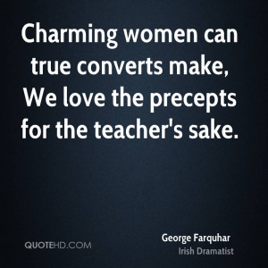 Charming women can true converts make, We love the precepts for the ...