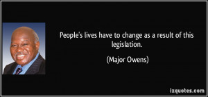 People's lives have to change as a result of this legislation. - Major ...