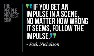 ... . - Jack Nicholson http://thepeopleproject.com/share-a-quote.php