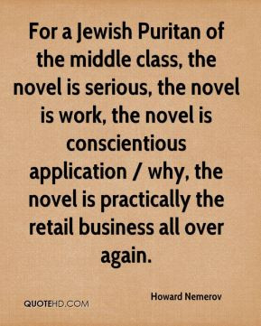 Howard Nemerov - For a Jewish Puritan of the middle class, the novel ...