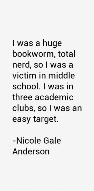 most famous Nicole Gale Anderson quotes and sayings She is a 24