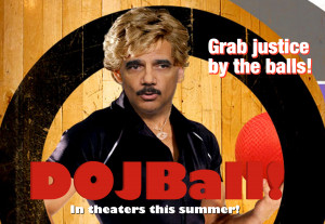 Eric Holder Grabs Justice by the Balls