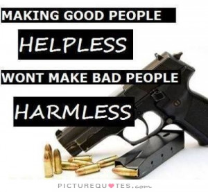 Good People Quotes Bad People Quotes Pro Gun Quotes