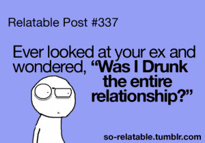 Ever Looked at Your ex and wondered ~ Break Up Quote