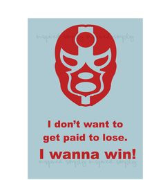 ... Wall Art for Your Home - I Wanna Win 8x10 Nacho Libre Quote