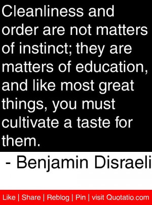 ... cultivate a taste for them. – Benjamin Disraeli #quotes #quotations