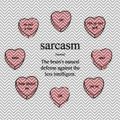 sarcasm ♕ the brains natural defense against the less intelligent ...