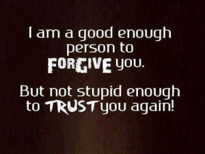 Forgive but NEVER Forget.. #TRUST#SooHardToFind#NowADays