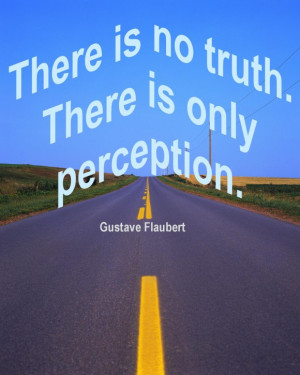 truth-and-there-isonly-perception-quote-perception-quotes-and-sayings ...