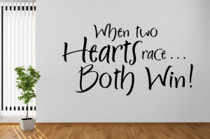 When Two Hearts Race Both Win Wall Stickers Wall Love Quote Art Decal ...