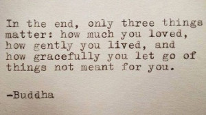 the rest of my life. He taught me out to live gently - i need retrace ...