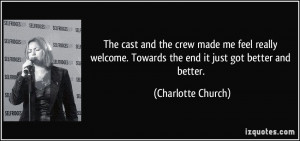 ... cast and the crew made me feel really welcome. Towards the end it