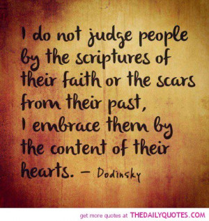 judge me by how I look or what I wear. I have my convictions and you ...