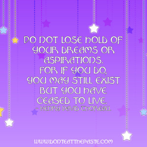 Do not lose hold of your dreams- Thoreau quote