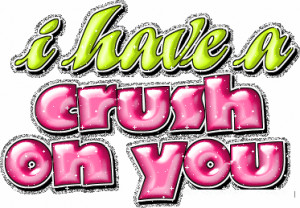 have Crush on YOU Quotes
