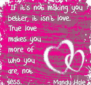 Mandy Hale. #THeSingleWoman #love makes you more