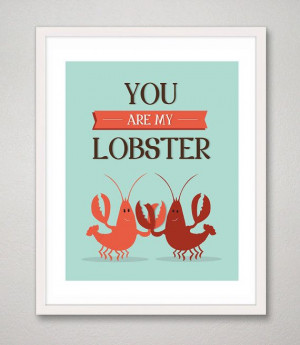 Love Quote print (Mint Green) - You Are My Lobster by RareMachine, $18 ...