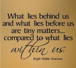 This is my quote. Someday, it will be tattooed on my back.