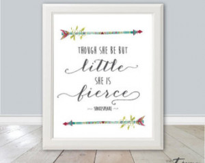 Shakespeare Print Quotes, Though Sh e Be But Little She is Fierce ...
