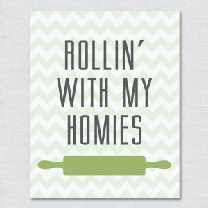 Printable Kitchen Art - Rollin' With My Homies - Digital File. $10.00 ...