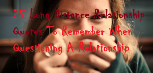 ... Relationship Quotes to Remember When Questioning a Relationship