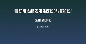 quote-Saint-Ambrose-in-some-causes-silence-is-dangerous-59706.png